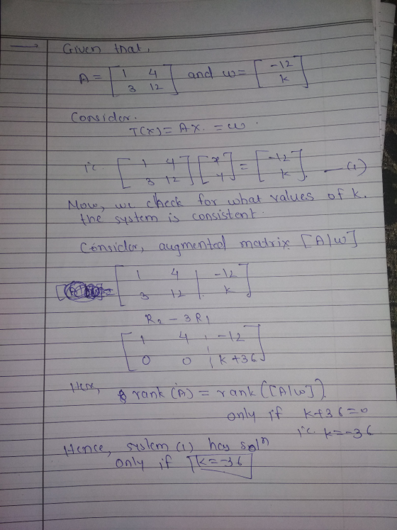 Given that, = 1 4 1 and w Consider. - TC&I= AX. = w . Mow, we check for what values of k. the system is consistent. Consider