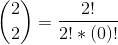 \binom{2}{2} = \frac{2!}{2!*(0)!}