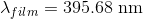 \lambda _{film}=395.68\; \mathrm{nm}