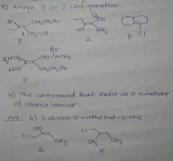 3) Assion E or z configuration, CHCH₂ Br HOH NH₂ E z - El ANCHA Br CHA CHCH3 CH₂ CH₂ Br NC 4) The compound that exist as a mi