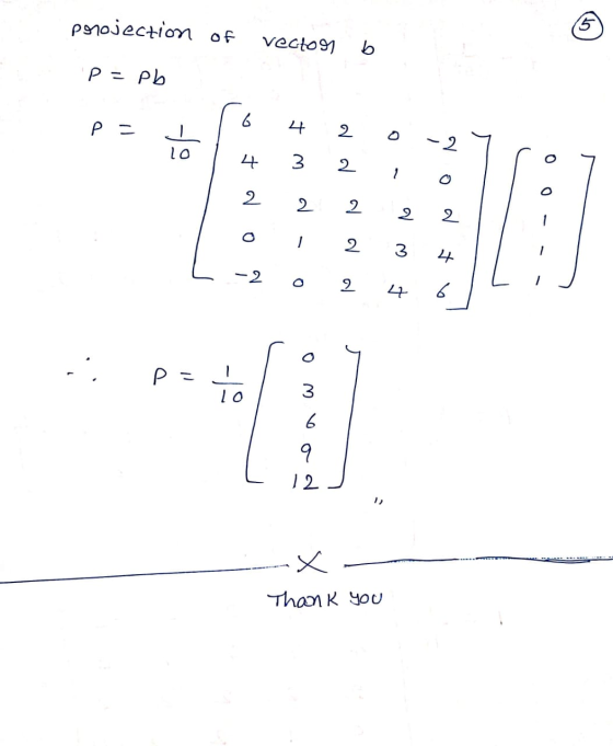 porojection of 5 vecton1 b P = Pb 6 P = 4 2 o -2 1o O 4 3 2 0 D 2 2 2 2 2 2 3 4 -2 o 2 4 6 0 p=1 lo 3 6 १ 12 1) x Thank you