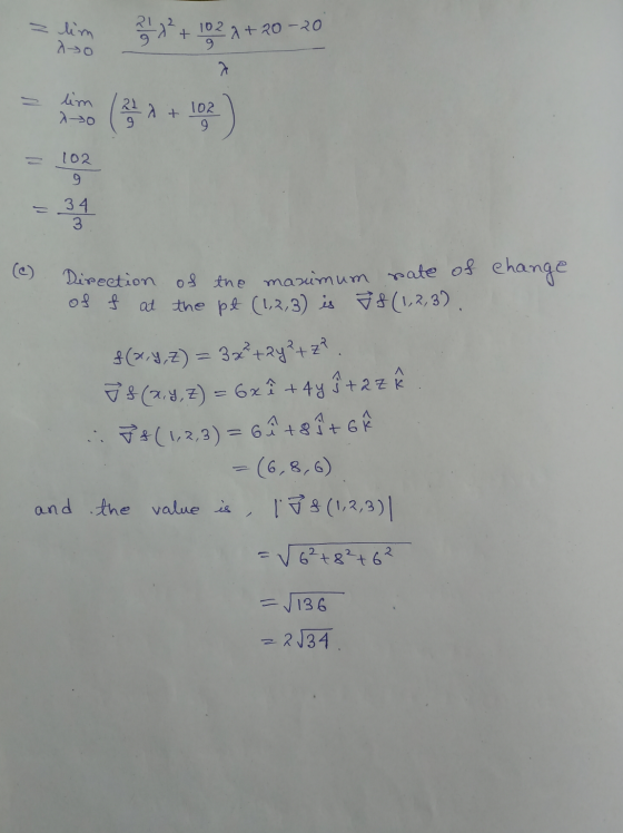 = lim 2 ² + 102x+ 20-20 ayo 102 102 change Direction of f at of the maximum rate of the pt (1,2,3) is 75 (1,2,3) f(x,y,z) = 3
