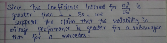 OM² Since, The Confidence interval for en ov is greater than 80 , we support the claim that the variability in mileage perfor