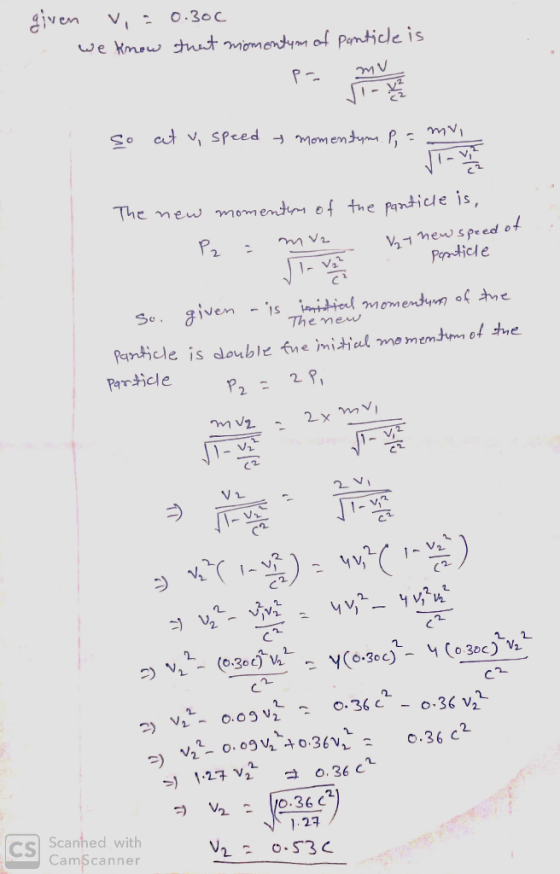 - given V, = 0.300 - we know that momentum of particle is so at u, speed + momentum. P, = 2 Video The new momentum of the par