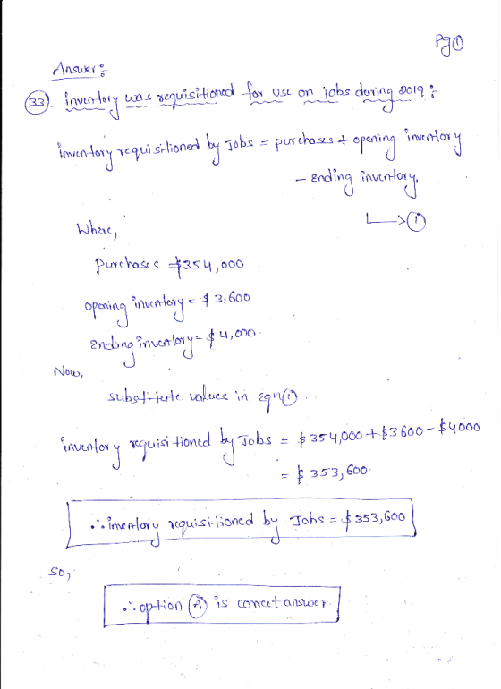 Answer: - inventary uns requisit cred for use on jobs during 8019; inventory requisitioned by Jobs - perchoas + opening inven