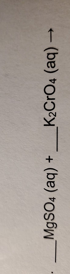 _MgSO4 (aq) + _K2CrO4 (aq) →