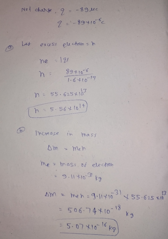 Net charse, 9 = - 89 uc 2 = -894108 a bes excess electron = h. ne = 10 n = 89410-6 T. 6410-19 n=55.625x103 Th=5.564 1014) & I