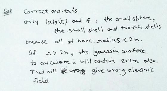 Sa Correct ons ven is the smal shel) twoth shells becouse al orhare rodius < 2m. That will give wr eledmic Field