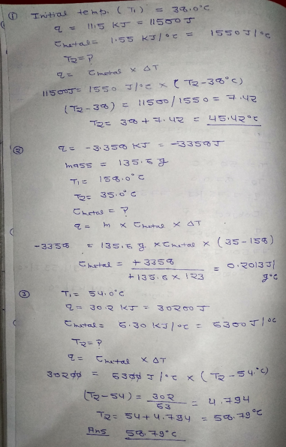 Lo Initial tent. ( T ) = 38.0°c a = 115 KJ = 11500T Tmetal= 1.55 KIloc = 155oT T2=P a = Thetal & OT 115005= 1550 Jlext T2-38