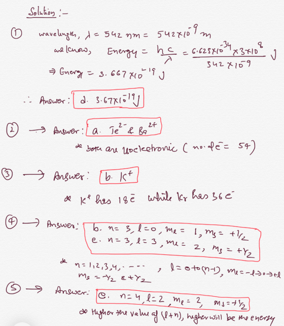 342 8109 Solution :- © wavelength, d=542 nm = 542410 m and know, Energy = hq = 6.625910 34 x 34108 , & Energy = 3.667 X10 190