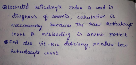 corrected reticulocyte Inden is used in diagnosis of anemia, cakulation is Neccassary because the raw reticueloste count a mi