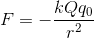 F = - \frac{kQq_0}{r^2}