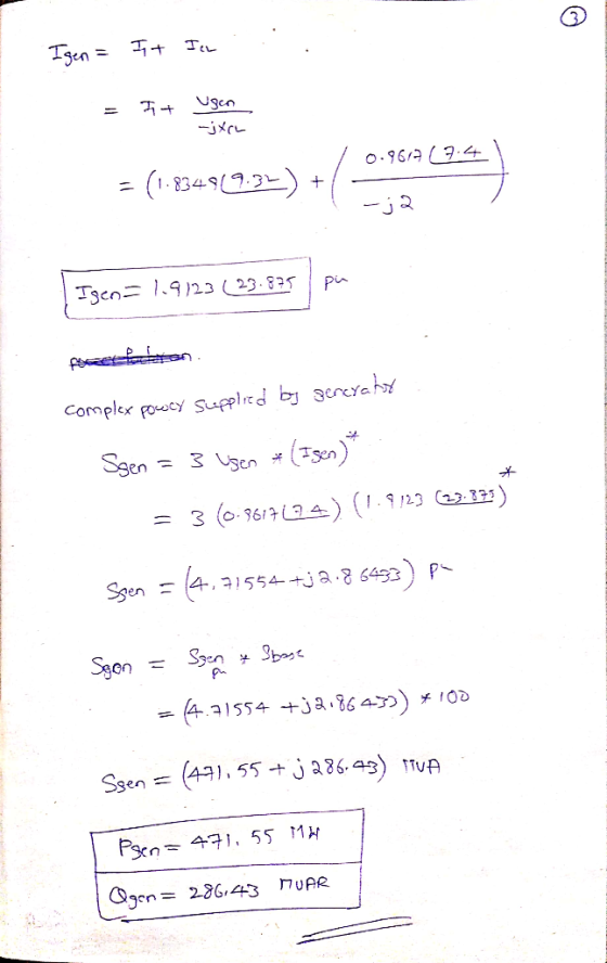 Igen = 5+ Ter . = 1 + Ugen -jxch = (1.349/9.322) + (0-100 (34) -j2 Isen= 1.9123 ( 23.835 | pm freelan. complex power supplied