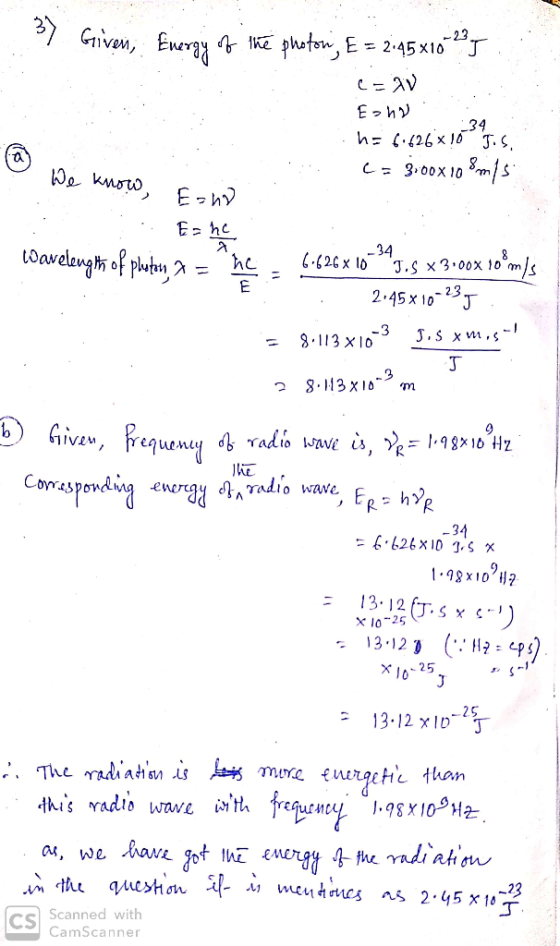 Given, Energy of the photon, E = 2:45 X10-25 C20 Eohr h= 6.626x1098.5 <= 3:00x10 Sms ( We know, Eano 1. Eane . Wavelength of