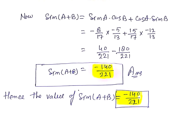 How Sim(A+B)= SimA.cosBt Cost-SimB = - 2 / 2 X - _ / 2 + 12 / 3 x - 12 13 13 40 -180 221 221 2 Sim (A+B) -140 221 Am ng Hence