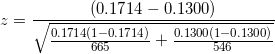 \small z = \frac{(0.1714 - 0.1300)}{ \sqrt{\frac{0.1714(1-0.1714)}{665} +\frac{0.1300(1-0.1300)}{546} }}