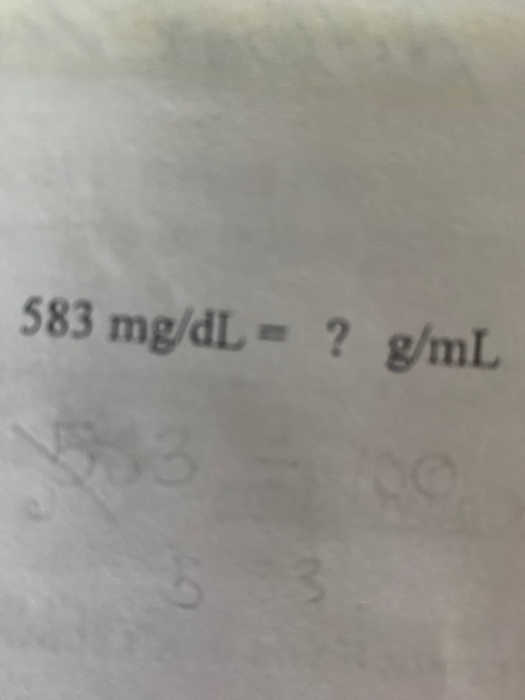 583 mg/dL = ? g/mL
