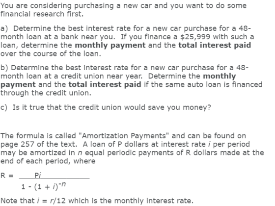 You are considering purchasing a new car and you want to do some financial research first. a) Determine the best interest rat