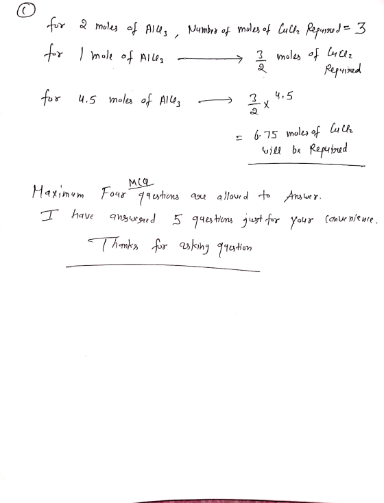 for a moles of All too I mole of Alles Number of moles of Culla Regarred = 3 - 3 moles of lille 1 . Required for 4.5 moles of