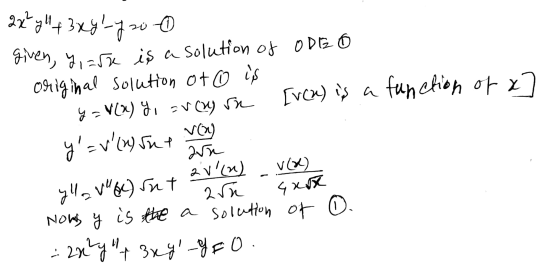 2x y + 3xyl-700 given, y =50 is a solution of ODEO original solution of o is y = V(2) Y, av (2) rn [v(2) is a function of x7