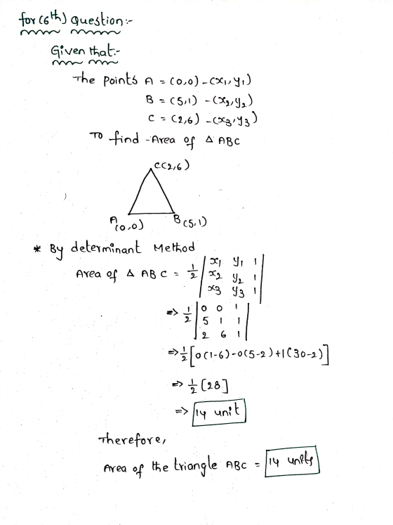 for 26th) question: Given that: The points A = (0,0) - COC, y.) B =(5,1) -638242) C =(2,6) Ocgry3) To find Area of C(2,6) A A