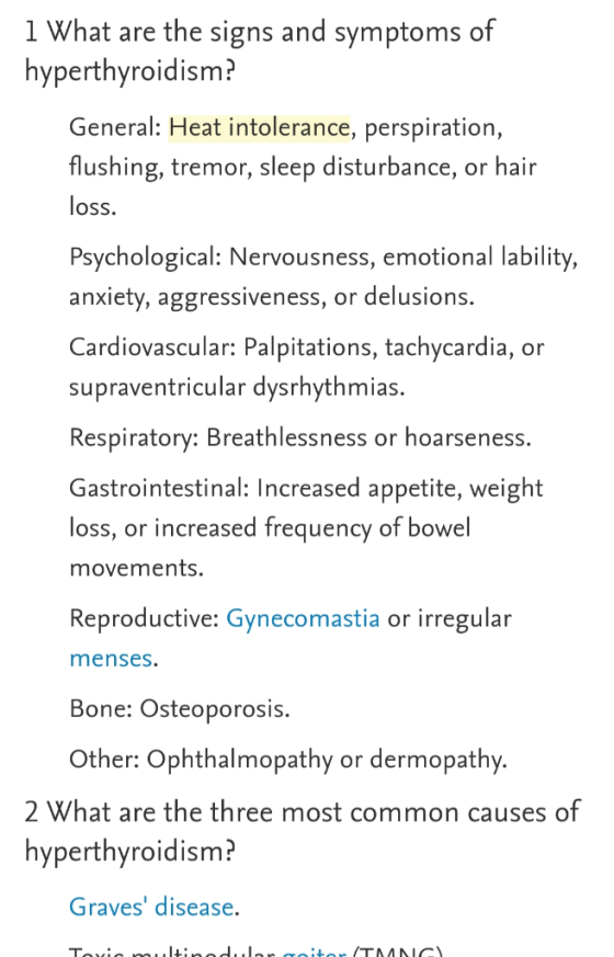 1 What are the signs and symptoms of hyperthyroidism? General: Heat intolerance, perspiration, flushing, tremor, sleep distur