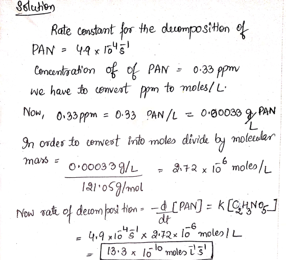0.33 ppm PAN Solution Rate constant for the decomposition of PAN = 4.9 x 1645) Concentration of of PAN we have to convert ppm
