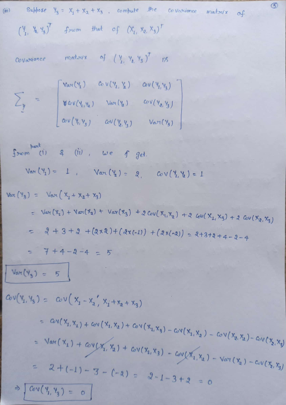 Con(XX.) + cow (X,X, ) + CoV (X4,Xg) - Cov(X.Xg) - COV(X3, X)-CoV (X,X3) Subpose Yz = X, + x2 + xy . Combule the Co Voyance m