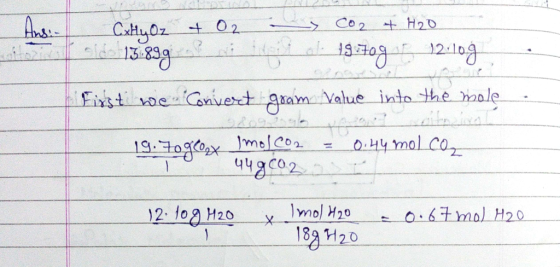 CxHyOz + O2 13 899 . . . CO2 + H2O . 45409 г)2-104 First we Convert gram value into the mole 19. 7090x = 0.44 mol co mol co2