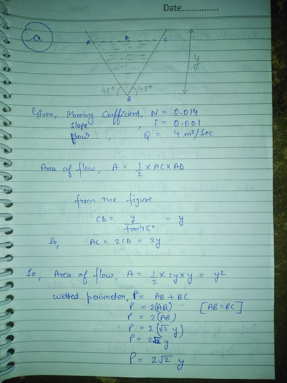 Date.... ly 45° B Gixen, Moming Coefficient, Ņ= 0.014 slope flow Q 4 m3/sec 0.ool 7 Area of flow, Az 1 XACXAD 2 the figure 30