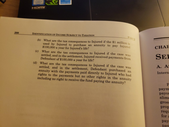 Home 200 IDENTIFICATION OF INCOME SUBJECT TO TAXATION PART 2 CHAF (b) What are the tax consequences to Injured if the $1 mill
