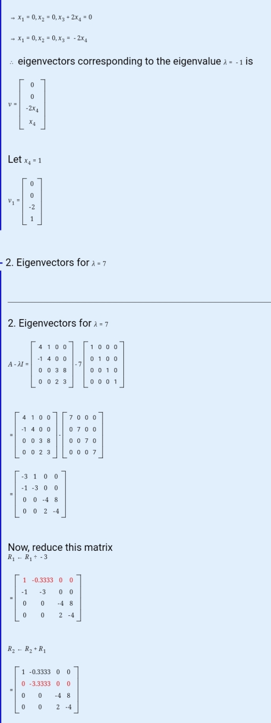 = X1 = 0, X2 = 0, X3 + 2x4 = 0 + X1 = 0, X2 = 0, X3 = - 2x4 .. eigenvectors corresponding to the eigenvalue x = -1 is 0 0 v =
