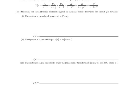 zBzC (b) (24 points) For the additional information given in each case below, determine the output ya for all n. (i) The syst