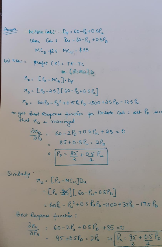 Answer Desoto Cab: Dp = 60-10 +0.5Pu Uber Cab : Du = 60-Pu +0.500 MC, 125 MC = $35 (2) Now - profit (x) = TR-TC an [P-Mc D To