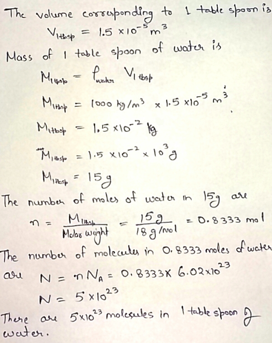 The volume corresponding to 1 table spoon is Vitteab = 1.5 x10-m3 Mass of I table spoon of water is Mitsp - Pracker Vi tbsp M