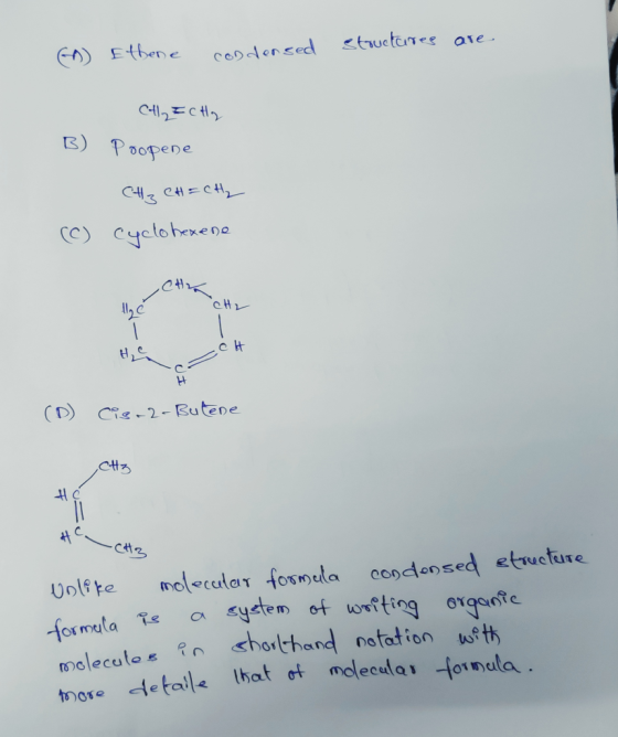 (+) Ethene condensed structures are Colly ICH B) Трореге CH3 CH=CH2 (C) cyclohexene etz llyé CH2 Het (D) Cis-2-Butene CH3 HC