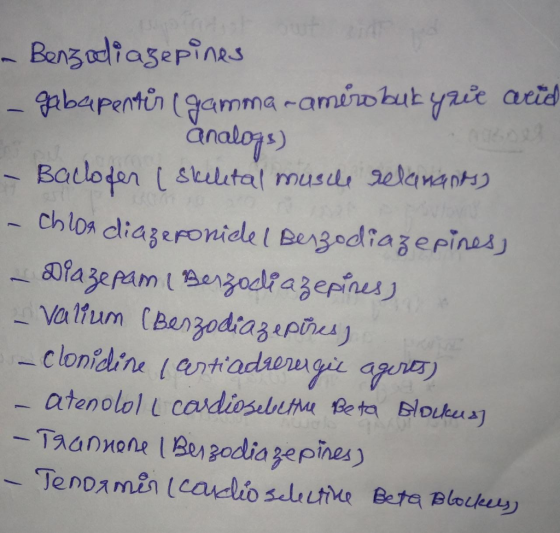 Benzodiagepines - abapentin (gamma -amirobuk yzic acid ånalogs) Baloder ( skuletal musli selanant) - chloa diazeronide ( Benz