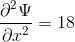 \frac{\partial^{2} \Psi }{\partial x^{2}}=18