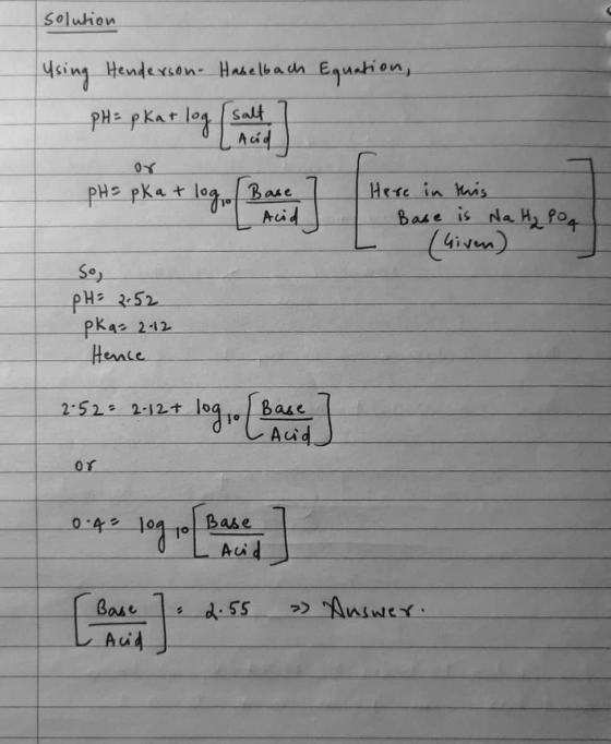 solution Using Henderson Haselbach Equation, pH = pkat log (sallad pH= pka + logi. Bare Here in this Base is Na H₂ po (Given)