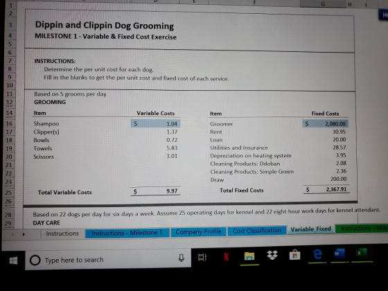 Dippin and Clippin Dog Grooming MILESTONE 1 - Variable & Fixed Cost Exercise INSTRUCTIONS: Determine the per unit cost for ea