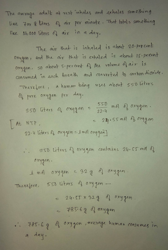 The average adult at rest inhales and exhales something like for of liters of air per minute. That totals something like 14,0