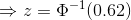 \Rightarrow z=\Phi^{-1}(0.62)