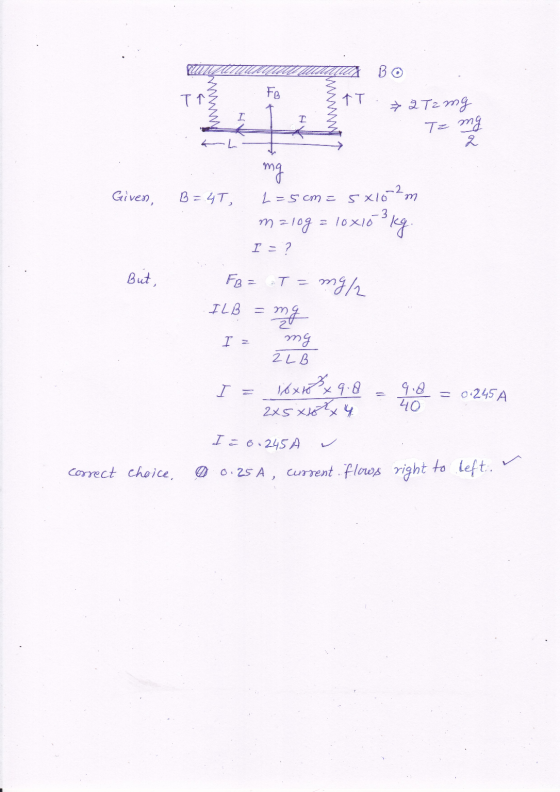 BO FB TA +T * 2 Tz mg INN IN T= mg 2 Given, B = 4T, mg 1=5cm = mzlog zloxio I = ? 125x102m -3 kg But, FB = T = mg/ ILB = mg I