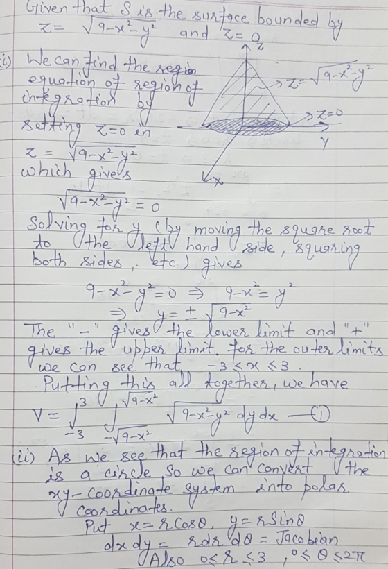 Given that S is the surface bounded by = √ 9-se ² ye and Z= 0 i) We can find the region con notion of me szary setting zo en
