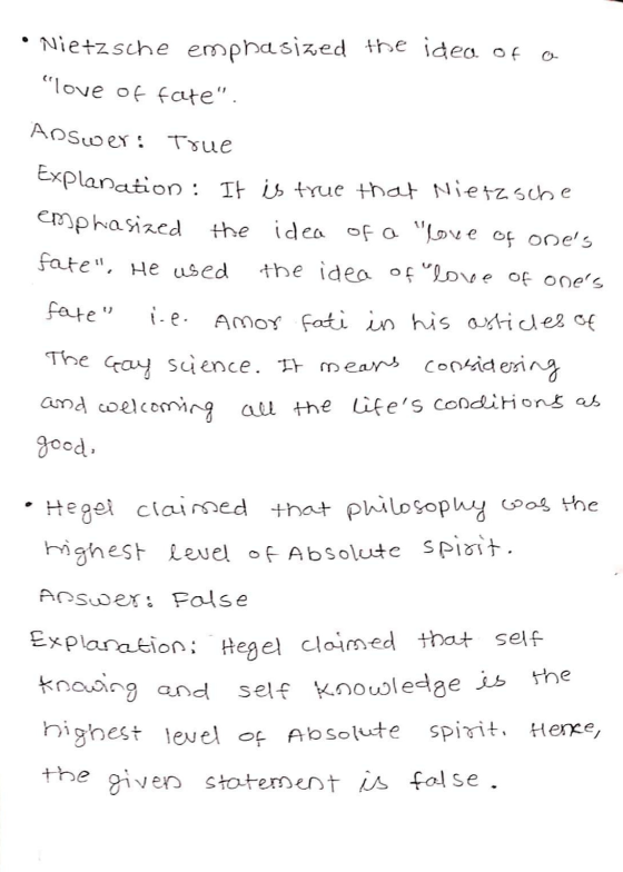 • Nietzsche emphasized the idea of love of fate. Answer: True Explanation : It is true that Nietzsche emphasized the idea o