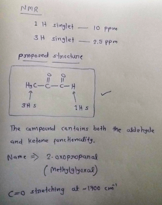NMR 1 t singlet 10 ppm 3H singlet - 2.5ppm proposed structure Os H₃C- C - C-H . 3H S 1Hs The compound contains both the aldeh