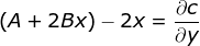 (A+2Bx) - 2x= \frac{\partial c}{\partial y}