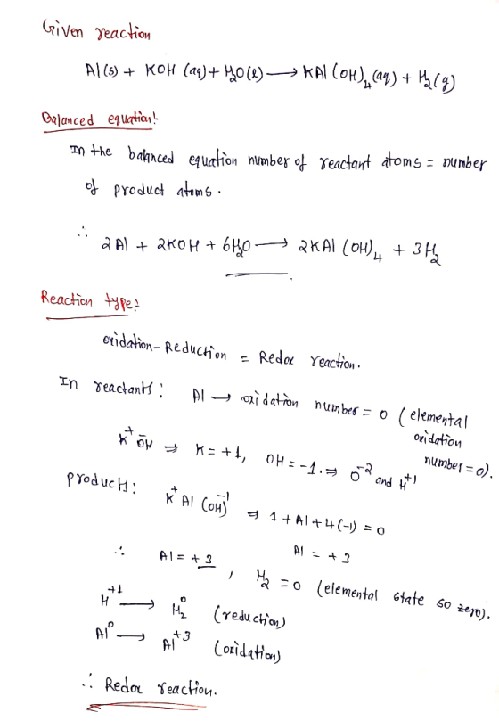 Given reaction Al(9) + KOH (aq) + H2O(l)-> KAI (OH), caq) + (9) Balanced equatias! In the balanced equation number of reactan