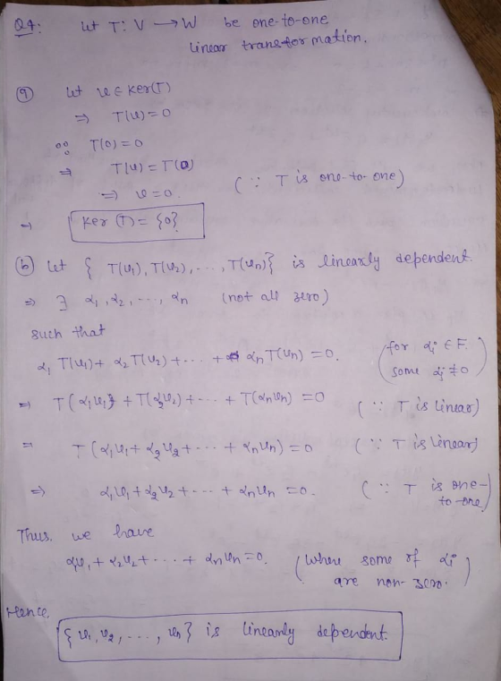 04 net TV W be one-to-one Linear transformation. lt le e ker) The=o 00 T(o)=0 Thu) = T(0) one to one (: Tis one) - ker (= {0}