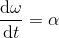 \frac{\mathrm{d} \omega }{\mathrm{d} t} = \alpha